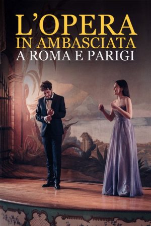 L’Opera in Ambasciata a Roma e Parigi (2021) poster