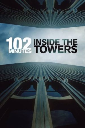 102 Minutes: Inside the Towers (2026) — Cast, Story & Where to Watch | MovieLinkBD poster