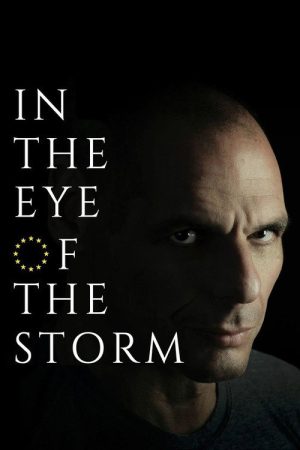 In the Eye of the Storm: The Political Odyssey of Yanis Varoufakis (2022) poster