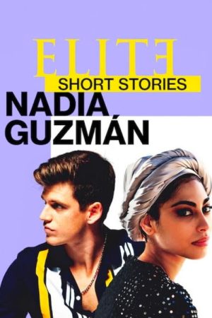 Elite Short Stories: Nadia Guzmán (2021) poster