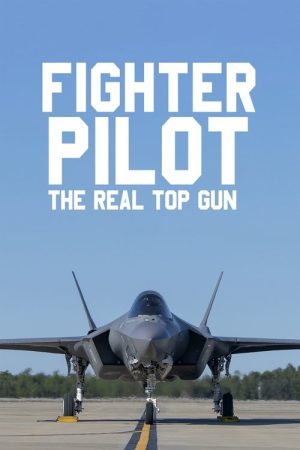 Fighter Pilot: The Real Top Gun (2019) poster