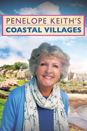 Penelope Keith’s Coastal Villages (2017) poster