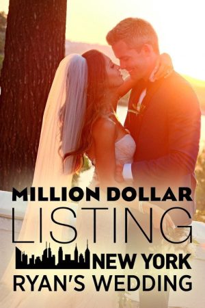 Million Dollar Listing New York: Ryan’s Wedding (2016) poster