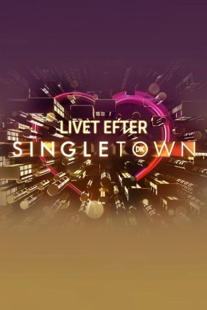 Livet efter Singletown (2021) poster