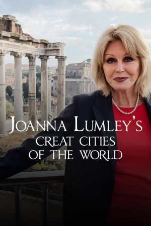Joanna Lumley’s Great Cities of the World (2022) poster