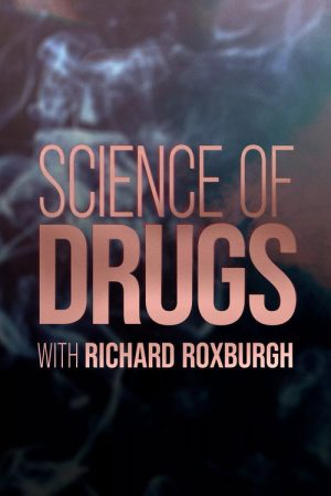 Science of Drugs with Richard Roxburgh (2022) poster