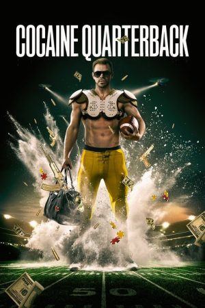 Cocaine Quarterback: Signal-Caller for the Cartel (2025) poster