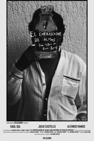 El Enfrascador de Almas (Una historia de Eraclio Zepeda) (2020) poster