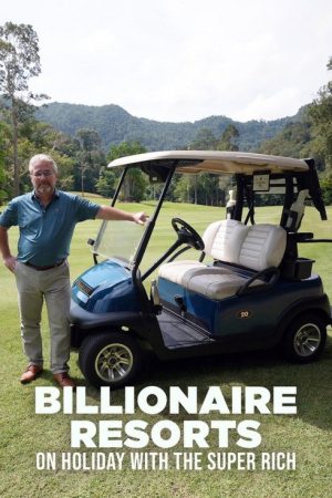 Billionaire Resorts: On Holiday with the Super Rich (2022) poster