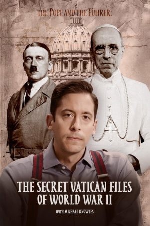 The Pope and the Führer – The Secret Vatican Files of World War II (2025) poster