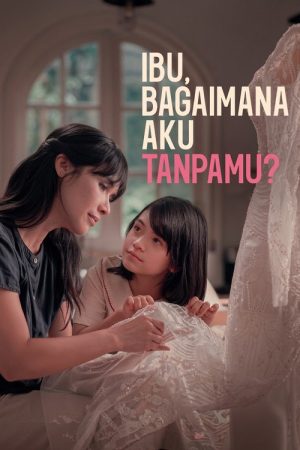 Ibu, Bagaimana Aku Tanpamu? (2026) poster