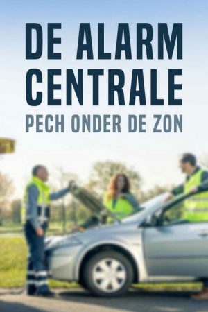 De Alarmcentrale: Pech Onder De Zon (2019) poster