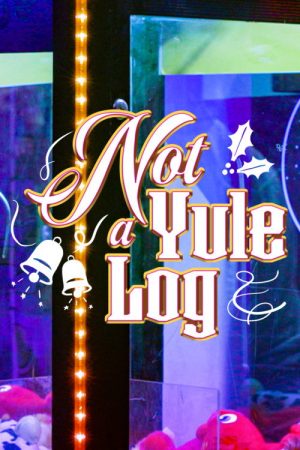 Not a Yule Log (2019) poster