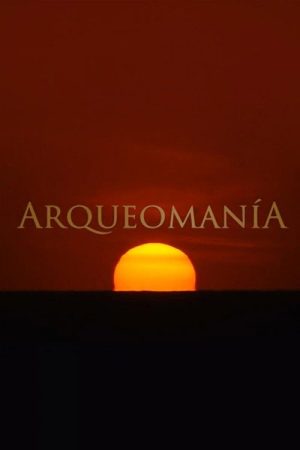 Arqueomanía (2018) poster