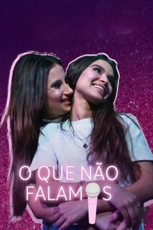 O Que Não Falámos (Websérie) (2025) poster