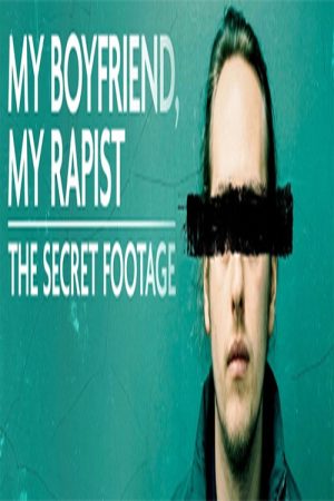 My Boyfriend, My Rapist: The Secret Footage (2026) poster