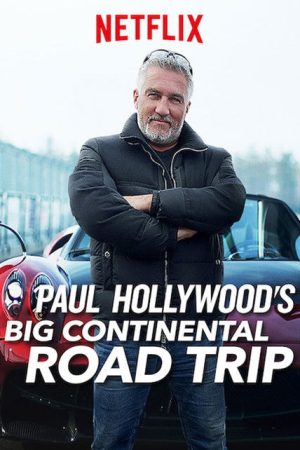 Paul Hollywood’s Big Continental Road Trip (2017) poster
