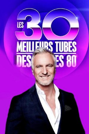 Les 30 meilleurs tubes des années 80 (2019) poster