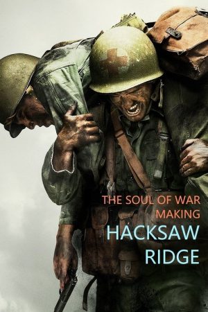 The Soul of War: Making ‘Hacksaw Ridge’ (2017) poster