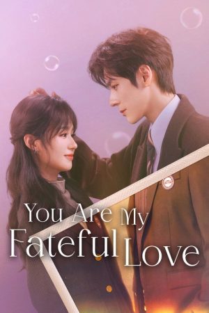 You Are My Fateful Love (2026) Web Series — Cast, Story & Where to Watch | MovieLinkBD poster