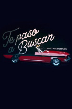 Te paso a buscar (2022) poster