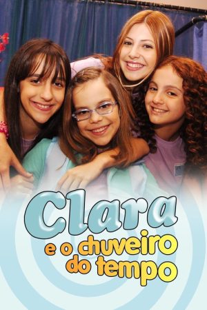 Clara e o Chuveiro do Tempo (2005) poster