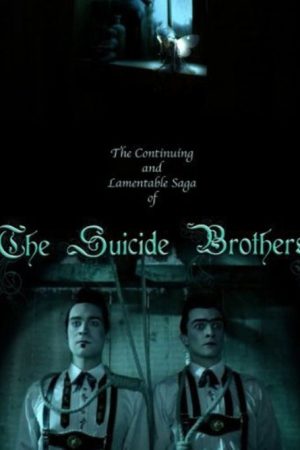 The Continuing and Lamentable Saga of the Suicide Brothers (2009) poster