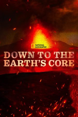 Down To The Earth’s Core (2012) poster