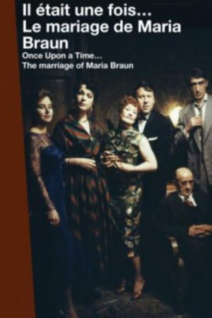Once Upon a Time… The Marriage of Maria Braun (2012) poster