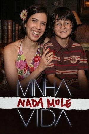 Minha Nada Mole Vida (2006) poster