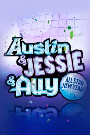 Austin & Jessie & Ally All Star New Year (2012) poster