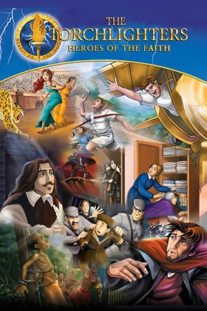 The Torchlighters: Heroes of the Faith (2005) poster